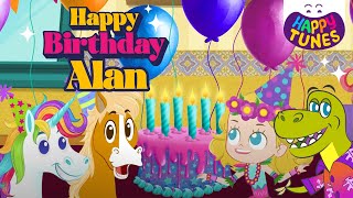 Happy Birthday Alan, Kids Song - Happy Tunes