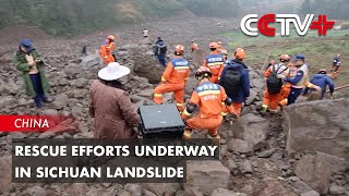 Rescue Efforts Underway in Sichuan Landslide