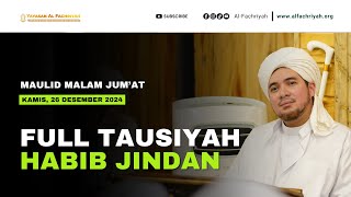 FULL TAUSIYAH HABIB JINDAN TERBARU | MAULID MALAM JUM'AT 26 DESEMBER 2024