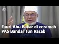 Ucapan Fauzi Abu Bakar di ceramah Selamatkan Malaysia PAS Bandar Tun Razak