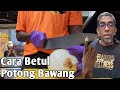 AWAS! cara potong bawang yang betul