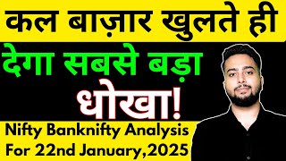 NIFTY PREDICTION FOR TOMORROW \u0026 BANKNIFTY ANALYSIS FOR 22ND JAN 2025 | MARKET ANALYSIS FOR TOMORROW