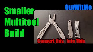 Multitool Conversion: Bigger to Much Smaller