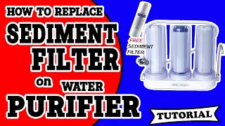 How to replace Sediment Filter on water purifier