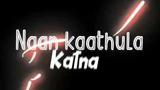 Kaathadi Album Song💕|Lyrics Video|Tamil Black Screen Whatsapp Status|Nithilan Creations💝