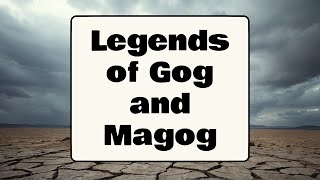 Legends of Gog and Magog