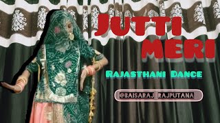 Jutti meri || Punjabi song || Rajasthani Dance || Ft.BaisaRaj || Rajputi Dance || New Punjabi song