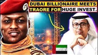 IBRAHIM TRAORE. Dubai billionaire Al Nasser arrives in Burkina Faso to make major investments.