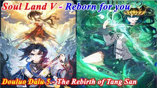 Soul Land V - Reborn for you FULL chapter 1-182 - Douluo Dalu 5 - Manhwa Recap - Manhua Recap