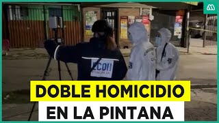 Baleados en el patio de su casa: Doble homicidio en La Pintana