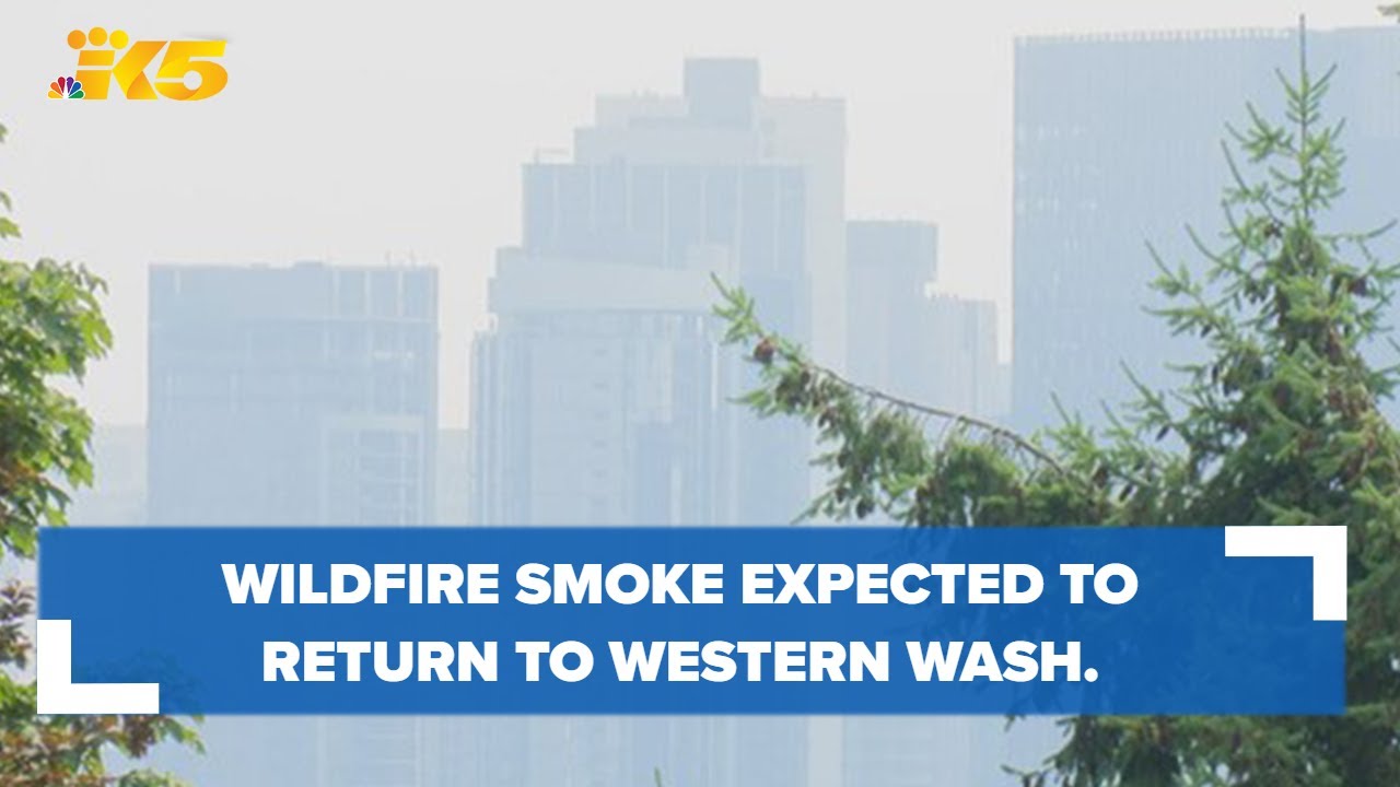 Wildfire Smoke Headed Back To Western Washington - YouTube