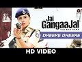 Dheere Dheere - Jai Gangaajal | Pravesh Mallick | Salim & Sulaiman | Priyanka Chopra & Prakash Jha
