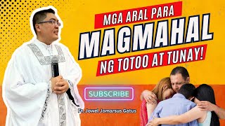 *MGA ARAL PARA MAGMAHAL NG TUNAY AT TOTOO* INSPIRING HOMILY II FR. JOWEL JOMARSUS GATUS