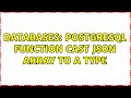 Databases: postgresql function CAST json ARRAY to A TYPE