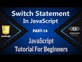 14 | Switch Statement In JavaScript | JavaScript Switch | Switch Statement | JavaScript (Hindi/Urdu)