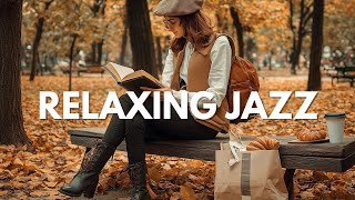 Autumn Chill Day with Jazz Music to Lift Your Spirits - Cozy Coffee Shop Vibes