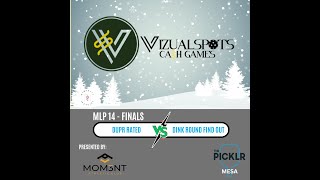 Vizualspots @Picklr Mesa |  MLP 14 Final | DUPR Rated Vs Dink Around & Find Out | Dec 15 2024