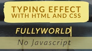 TYPING TEXT EFFECT WITH HTML AND CSS | HTML And CSS Tutorial