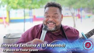 Entrevista Exclusiva Con Mayimbu Ex-Musico De Yoskar Sarante