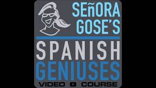 Señora Gose's Spanish Geniuses: Homeschool High School Spanish 1 Video Course