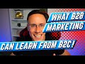 What B2B Marketing Can Learn From B2C