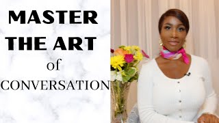 HOW TO MASTER THE ART OF CONVERSATION | THE SECRET TO GREAT COMMUNICATION 2021 | Woman Of Elegance