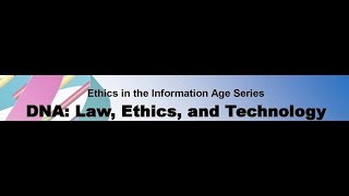 DNA: Law, Ethics, and Technology