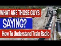 What Are Those Guys Saying? Understanding Train Radio