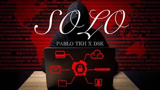 PABLO TKH - SOLO   (Ft @dskofficiel1991 )