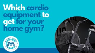 Which Cardio equipment to get for your home gym