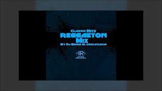 Reggaeton Hits Clasicos Mix By Dj Erick El cuscatleco