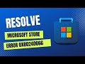 How to Resolve Microsoft Store Error 0x80240066