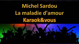 Karaoké Michel Sardou - La maladie d'amour