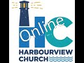 Harbourview Church Service - 9th May 2021