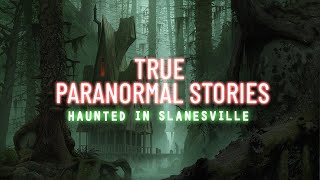 10 True Paranormal Stories | Haunted in Slanesville | Paranormal M