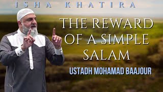 The Reward of a Simple Salam | Isha Khatira | Ustadh Mohamad Baajour