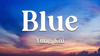 Yung Kai - Blue (Lyrics) (Loop Video)