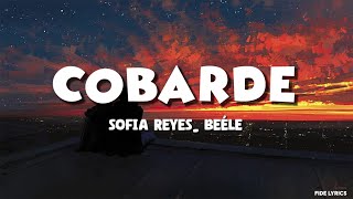 Sofia Reyes_ Beéle - COBARDE (Letra/Lyrics)