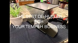 The Best De-huller for Your Home Tempeh Business