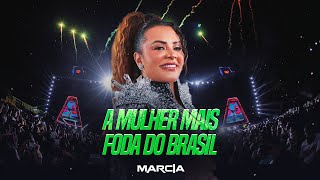 Márcia Fellipe - A Mulher Mais Foda Do Brasil