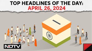Lok Sabha Elections 2024 Phase 2 Voting On 88 Seats Today | Top Headlines Of The Day: April 26