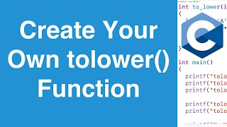 Create Your Own tolower() Function | C Programming Example