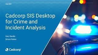 [Webinar] Cadcorp SIS Desktop for Crime and Incident Analysis