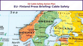 EU Commissioners' Press Briefing on Cable Safety | Finland