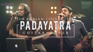 Padayatra - Job Kurian Collective | Harish Sivaramakrishnan | Guitar Cover