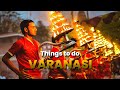 Things To do In Varanasi, Varanasi Vlog