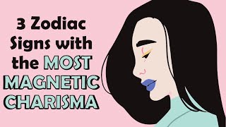 3 Zodiac Signs with the Most Magnetic Charisma