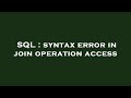 SQL : syntax error in join operation access