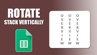 How to rotate text stack vertically in google sheets