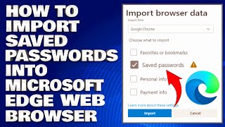 How To Import Saved Passwords Into Microsoft Edge Web Browser [Guide]